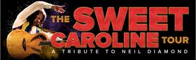 The Sweet Caroline Tour: A Tribute to Neil Diamond