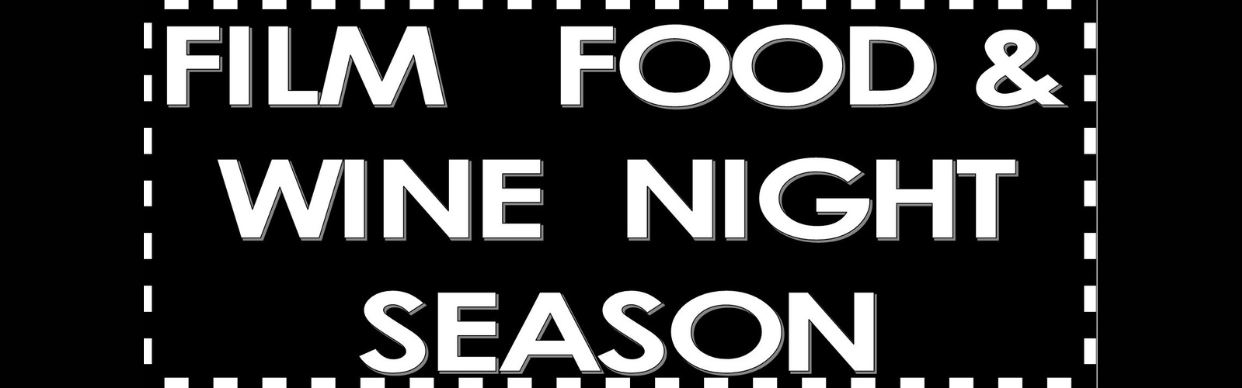 Film Food and Wine night