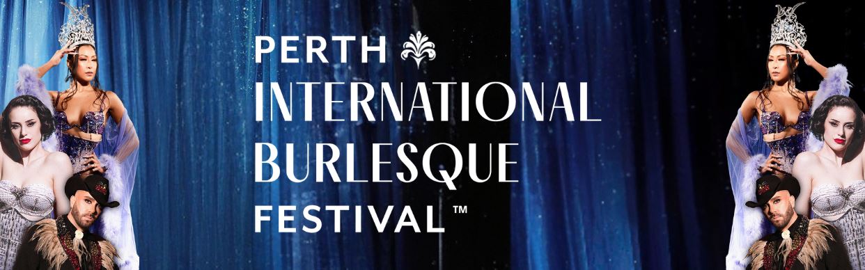 The Perth International Burlesque Festival