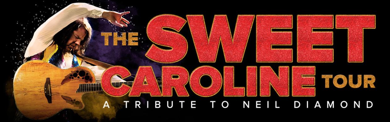 The Sweet Caroline Tour: A Tribute to Neil Diamond