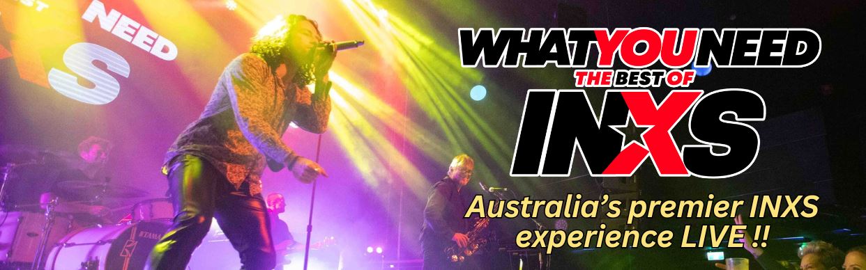 What You Need Australia | The Best of INXS live!